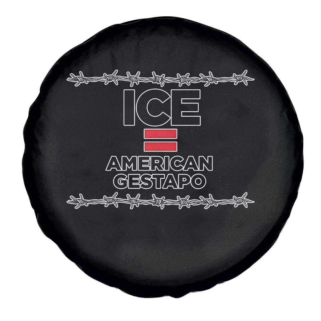 Ice Equals American Gestapo Spare Tire Cover Barbed Wire Protest Political Resistance