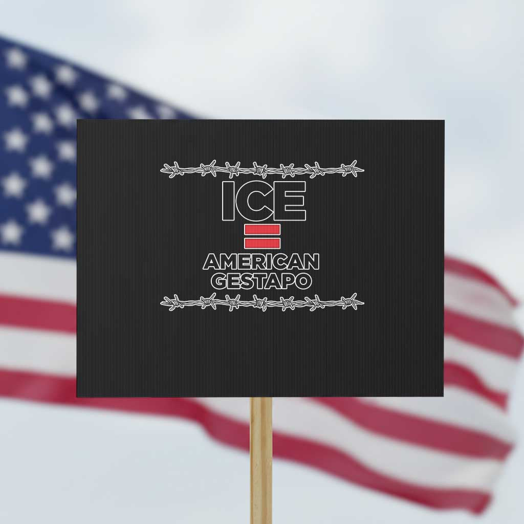 Ice Equals American Gestapo Protest Sign Barbed Wire Protest Political Resistance
