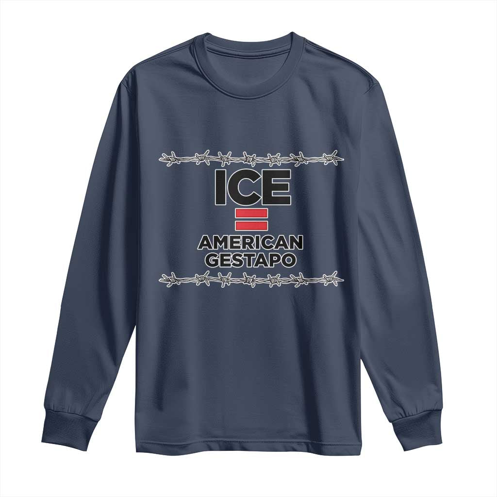 Ice Equals American Gestapo Long Sleeve Shirt Barbed Wire Protest Political Resistance