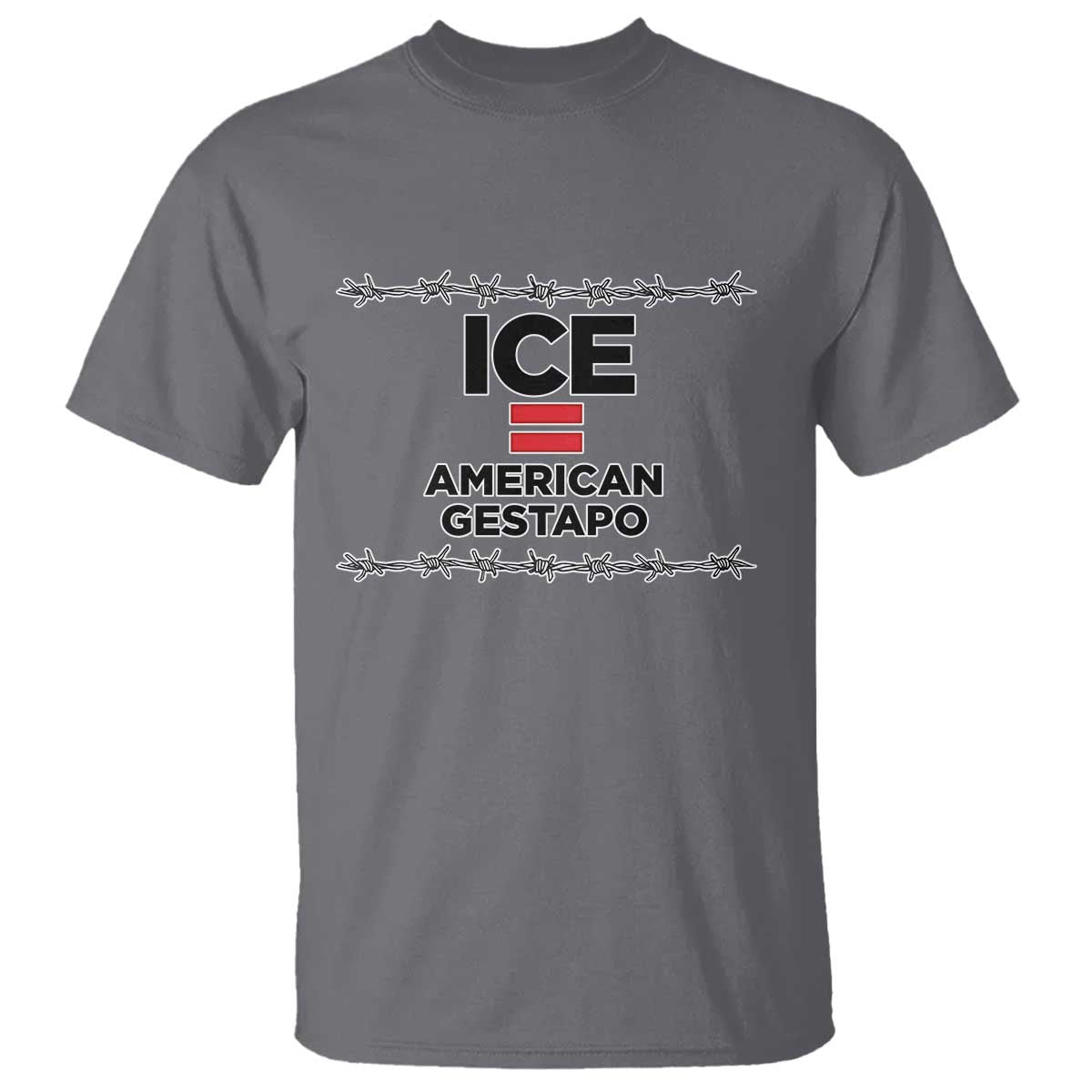 Ice Equals American Gestapo T Shirt Barbed Wire Protest Political Resistance