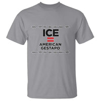 Ice Equals American Gestapo T Shirt Barbed Wire Protest Political Resistance