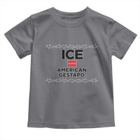 Ice Equals American Gestapo Toddler T Shirt Barbed Wire Protest Political Resistance