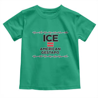 Ice Equals American Gestapo Toddler T Shirt Barbed Wire Protest Political Resistance