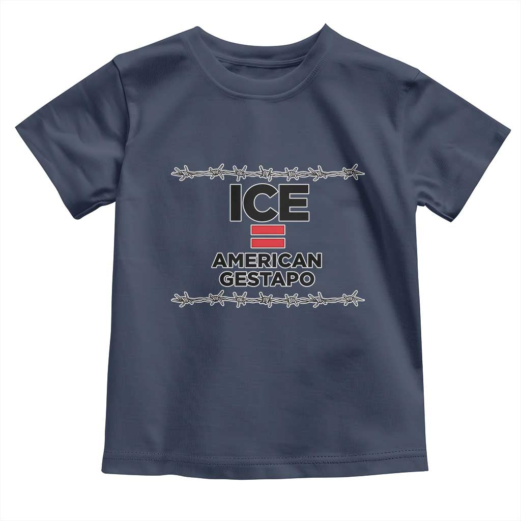 Ice Equals American Gestapo Toddler T Shirt Barbed Wire Protest Political Resistance
