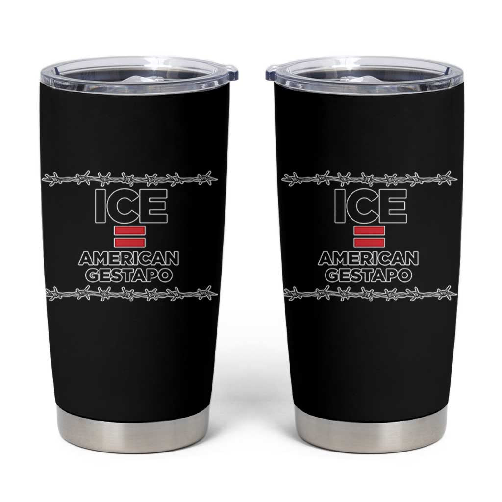 Ice Equals American Gestapo Tumbler Cup Barbed Wire Protest Political Resistance