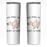 Funny Valentine Goose Skinny Tumbler You Make My Heart Go Honk Cute Romantic Gift