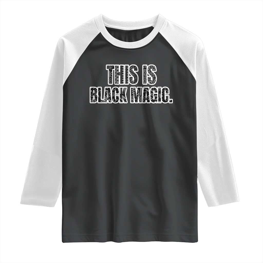This is Black Magic Raglan Shirt