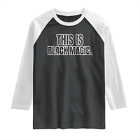 This is Black Magic Raglan Shirt