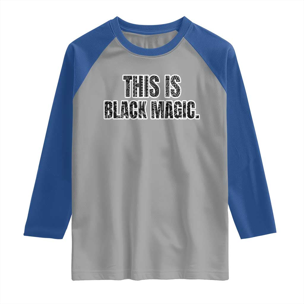 This is Black Magic Raglan Shirt
