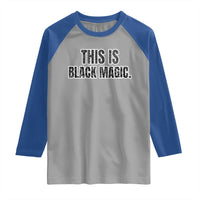 This is Black Magic Raglan Shirt