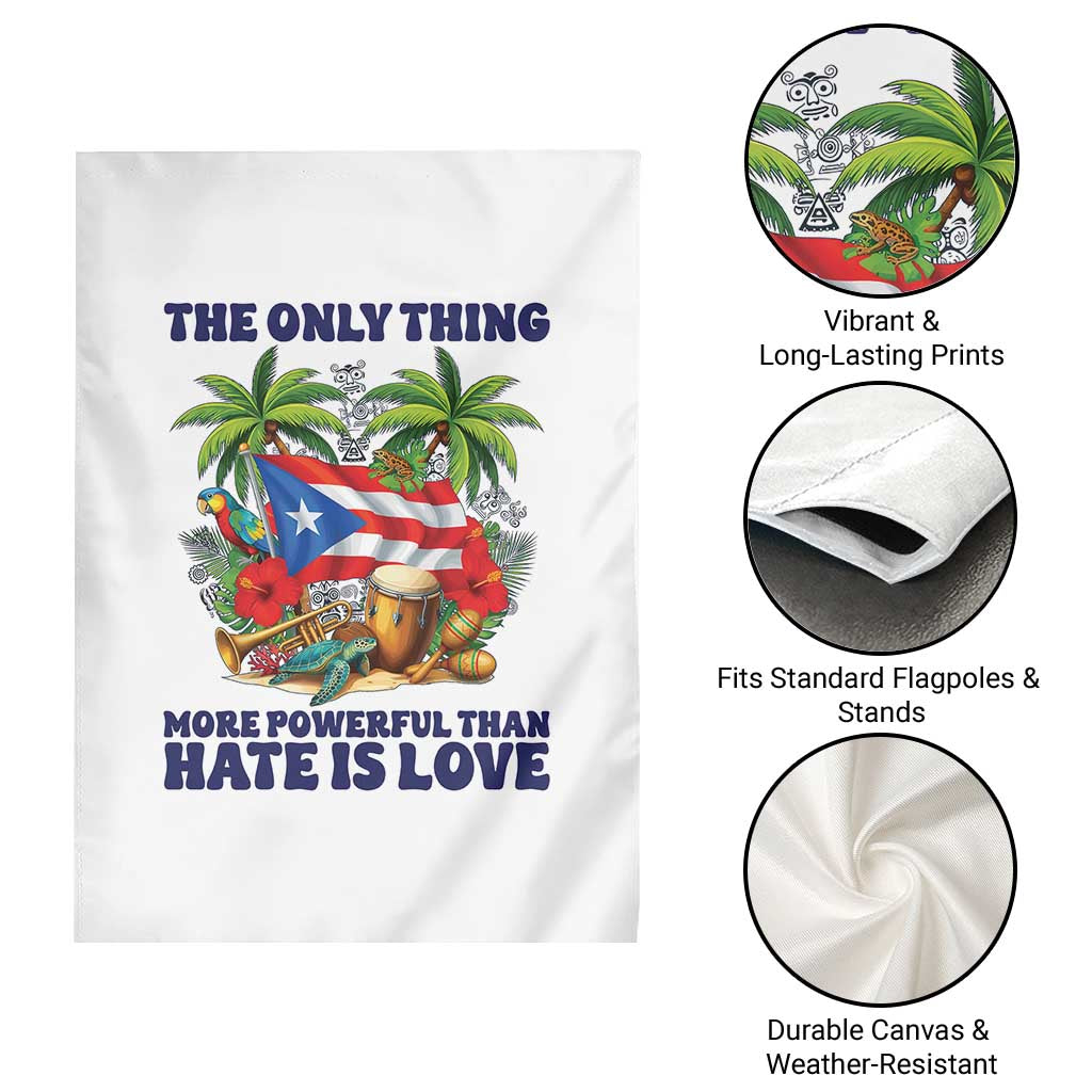 The Only Thing More Powerful Than Hate Is Love Puerto Rico Garden Flag Unity and Love Boricua Heritage Pride