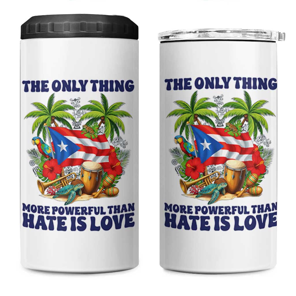The Only Thing More Powerful Than Hate Is Love Puerto Rico 4 in 1 Can Cooler Tumbler Unity and Love Boricua Heritage Pride