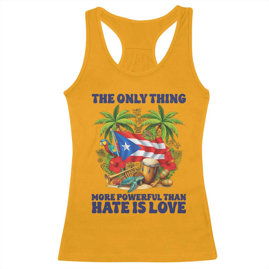 The Only Thing More Powerful Than Hate Is Love Puerto Rico Racerback Tank Top Unity and Love Boricua Heritage Pride