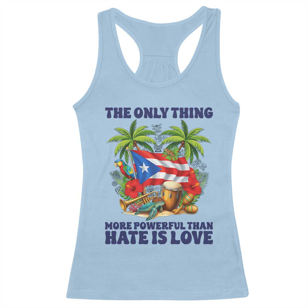 The Only Thing More Powerful Than Hate Is Love Puerto Rico Racerback Tank Top Unity and Love Boricua Heritage Pride