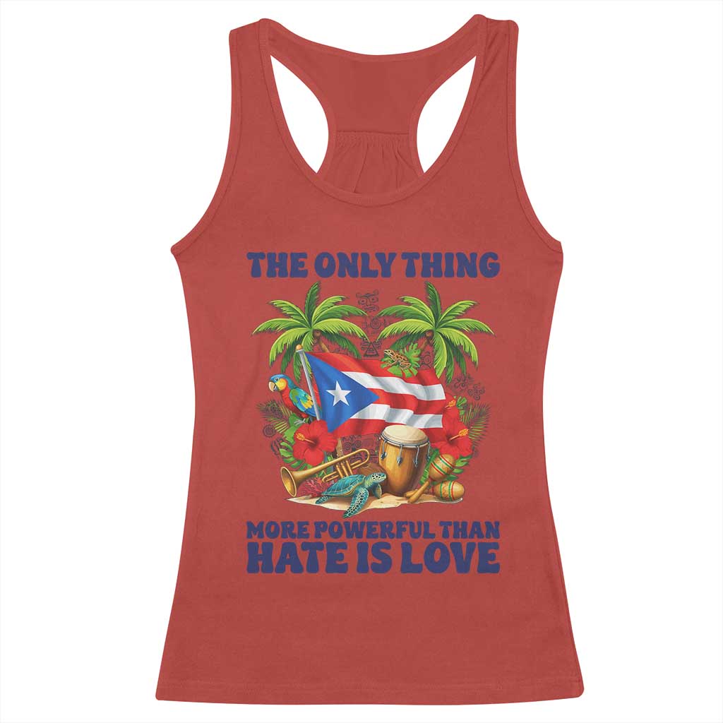 The Only Thing More Powerful Than Hate Is Love Puerto Rico Racerback Tank Top Unity and Love Boricua Heritage Pride
