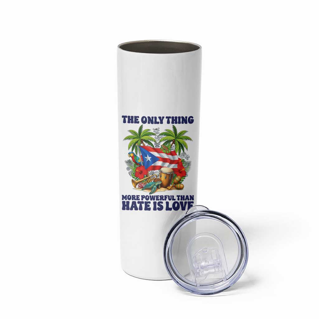 The Only Thing More Powerful Than Hate Is Love Puerto Rico Skinny Tumbler Unity and Love Boricua Heritage Pride