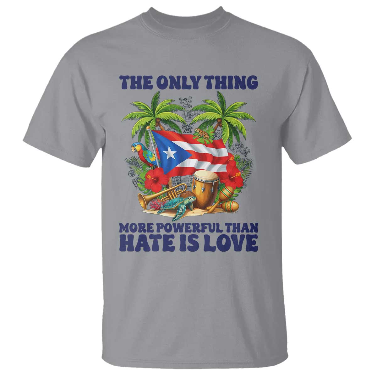 The Only Thing More Powerful Than Hate Is Love Puerto Rico T Shirt Unity and Love Boricua Heritage Pride