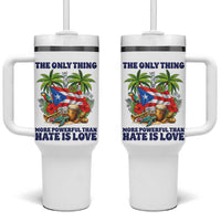 The Only Thing More Powerful Than Hate Is Love Puerto Rico Tumbler With Handle Unity and Love Boricua Heritage Pride