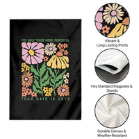 The Only Thing More Powerful Than Hate Is Love Garden Flag Retro Floral Bunny Inspirational Quote