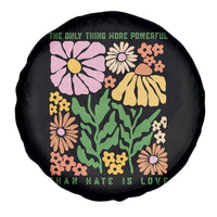 The Only Thing More Powerful Than Hate Is Love Spare Tire Cover Retro Floral Bunny Inspirational Quote
