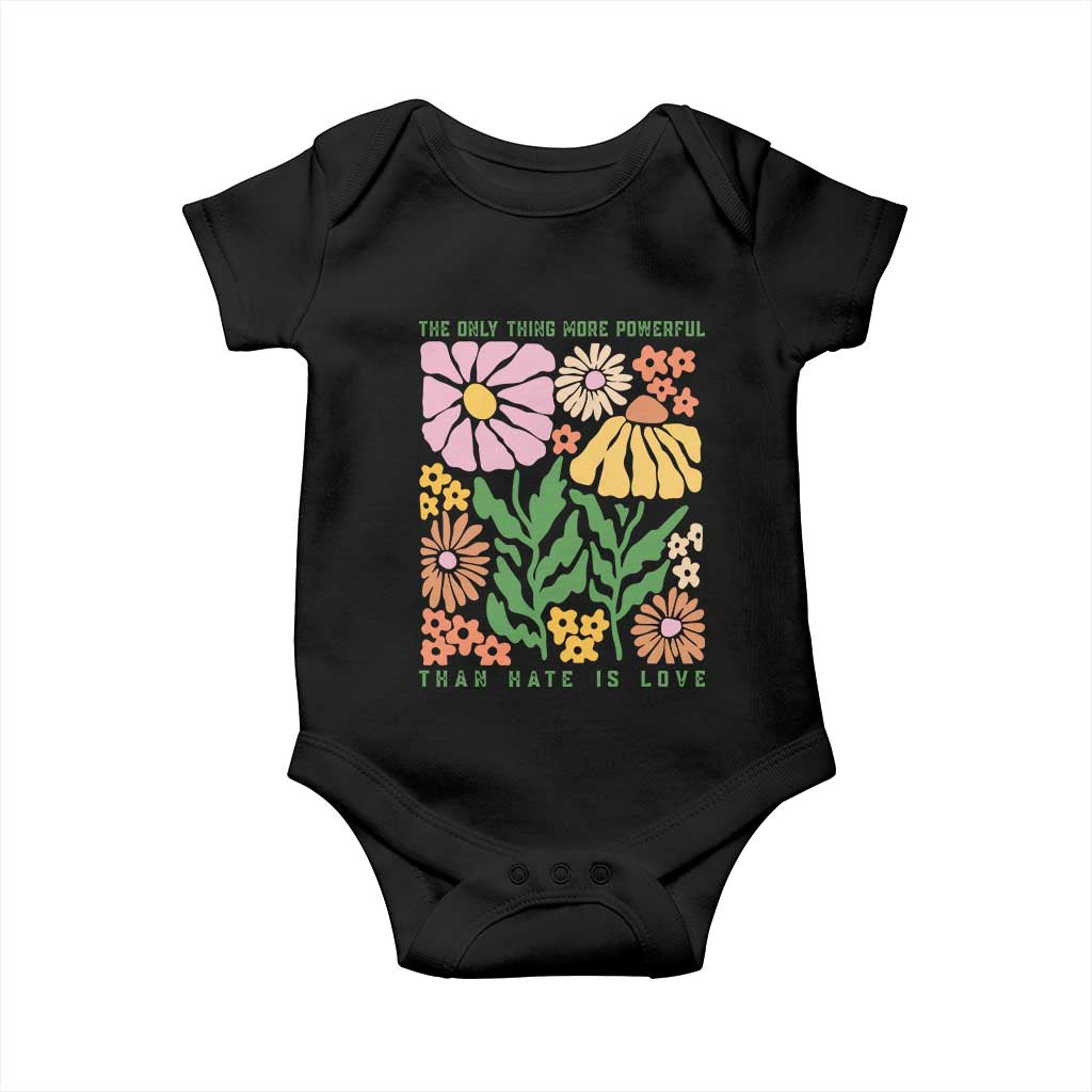 The Only Thing More Powerful Than Hate Is Love Baby Onesie Retro Floral Bunny Inspirational Quote
