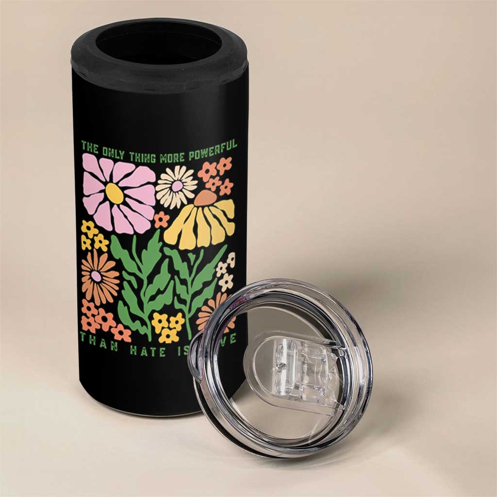 The Only Thing More Powerful Than Hate Is Love 4 in 1 Can Cooler Tumbler Retro Floral Bunny Inspirational Quote