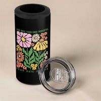 The Only Thing More Powerful Than Hate Is Love 4 in 1 Can Cooler Tumbler Retro Floral Bunny Inspirational Quote