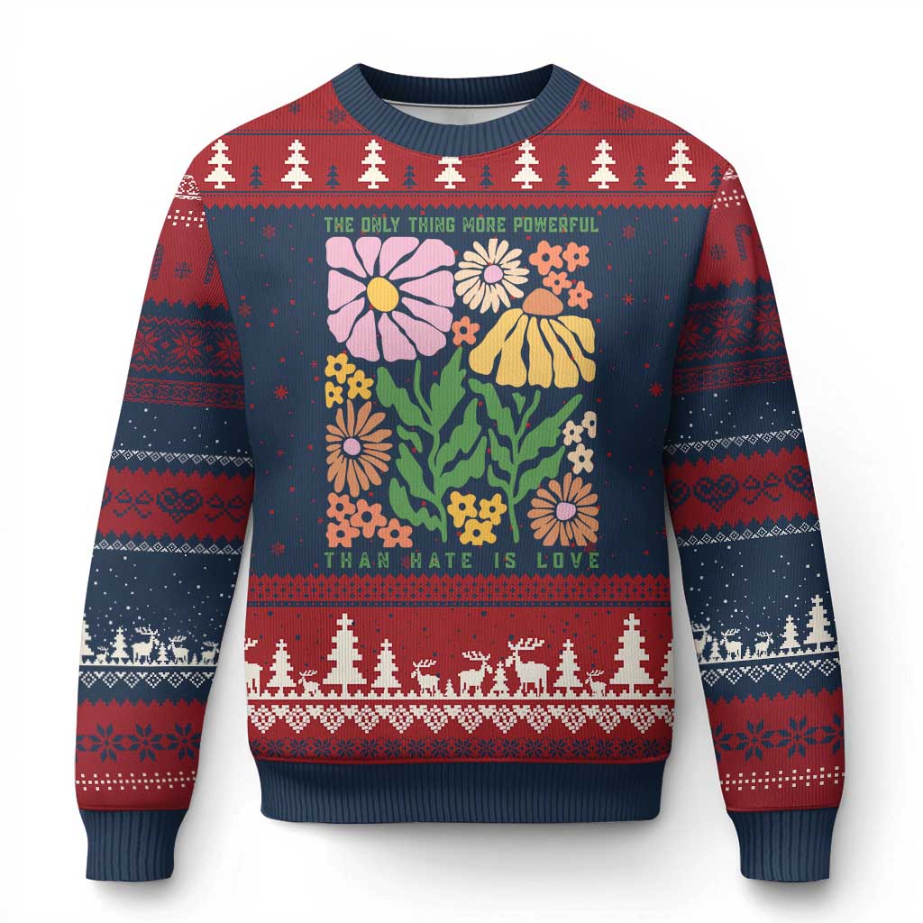 The Only Thing More Powerful Than Hate Is Love Ugly Christmas Sweater Retro Floral Bunny Inspirational Quote