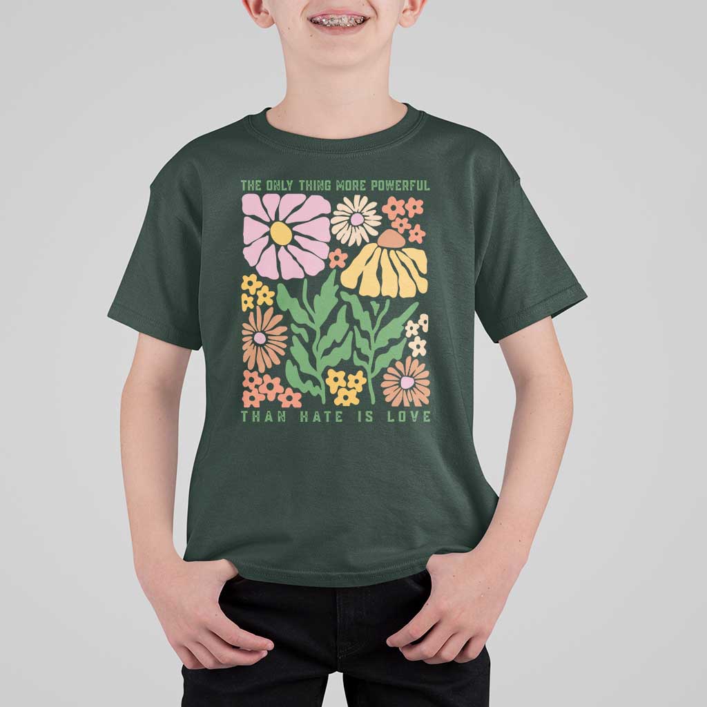 The Only Thing More Powerful Than Hate Is Love T Shirt For Kid Retro Floral Bunny Inspirational Quote