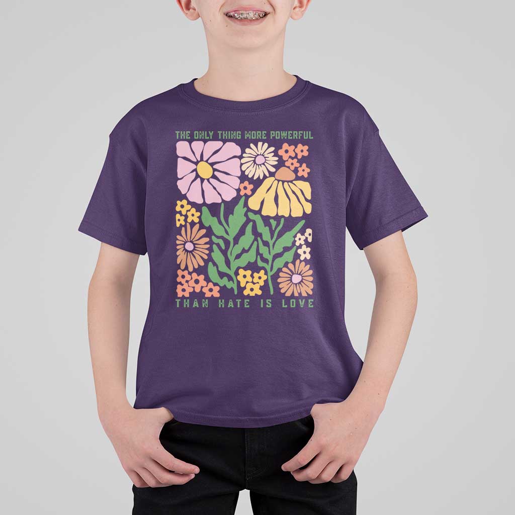 The Only Thing More Powerful Than Hate Is Love T Shirt For Kid Retro Floral Bunny Inspirational Quote