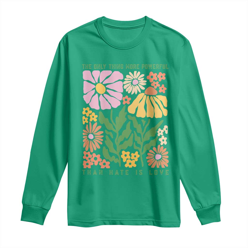 The Only Thing More Powerful Than Hate Is Love Long Sleeve Shirt Retro Floral Bunny Inspirational Quote