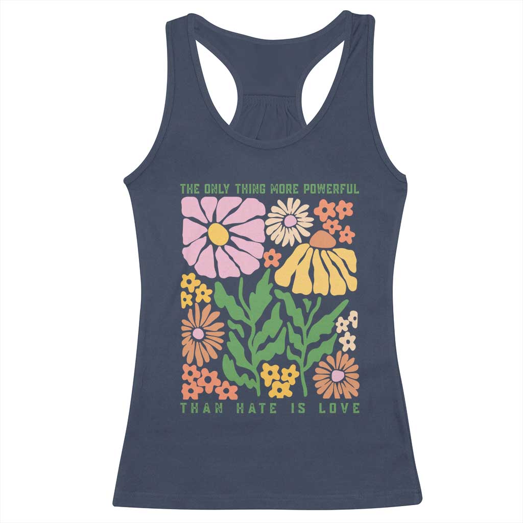The Only Thing More Powerful Than Hate Is Love Racerback Tank Top Retro Floral Bunny Inspirational Quote