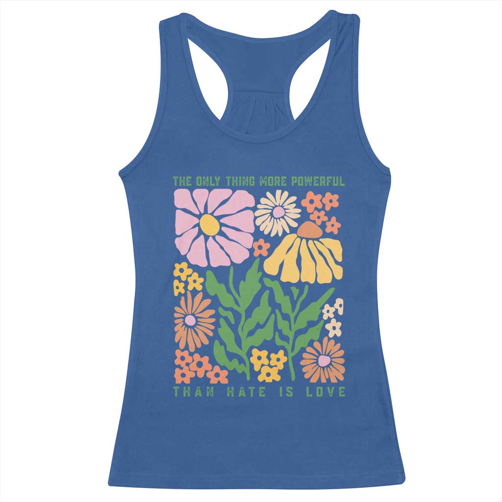 The Only Thing More Powerful Than Hate Is Love Racerback Tank Top Retro Floral Bunny Inspirational Quote