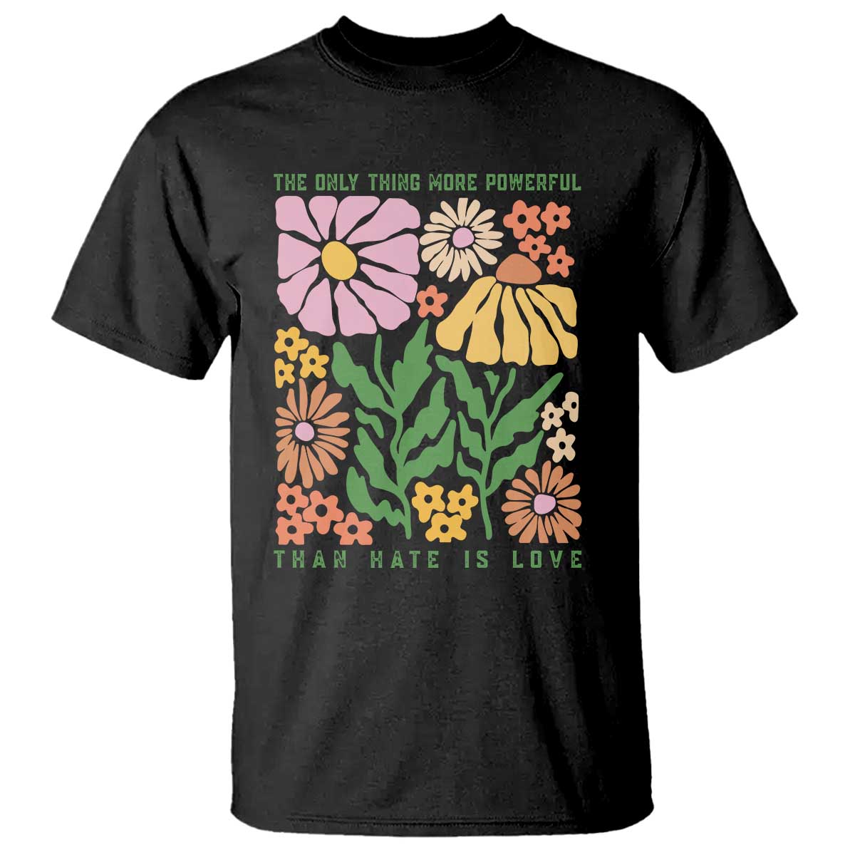 The Only Thing More Powerful Than Hate Is Love T Shirt Retro Floral Bunny Inspirational Quote