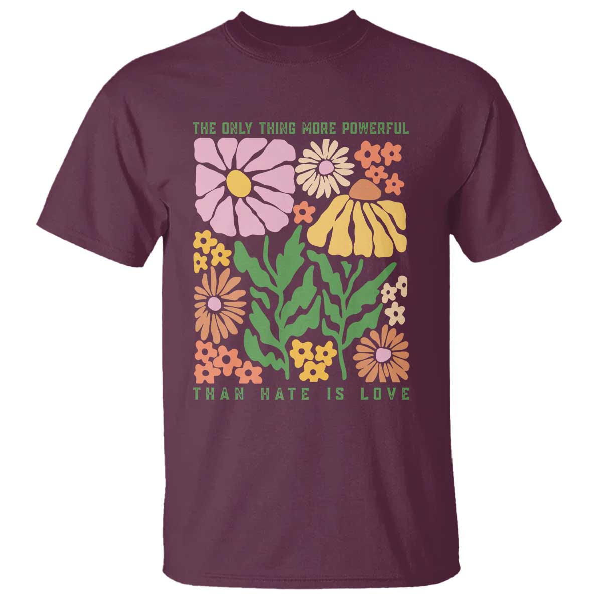 The Only Thing More Powerful Than Hate Is Love T Shirt Retro Floral Bunny Inspirational Quote