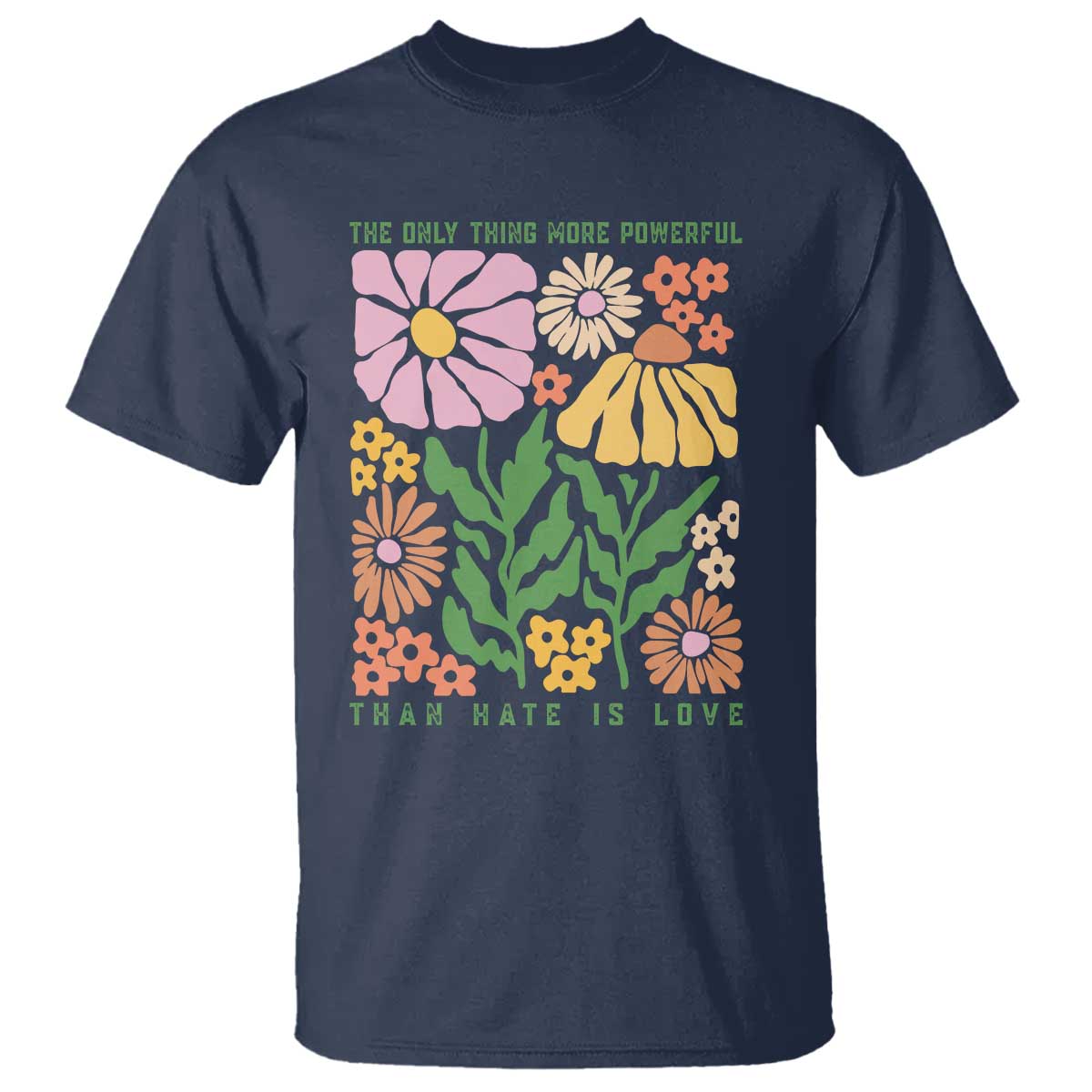 The Only Thing More Powerful Than Hate Is Love T Shirt Retro Floral Bunny Inspirational Quote