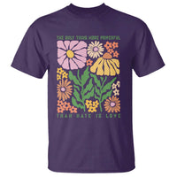The Only Thing More Powerful Than Hate Is Love T Shirt Retro Floral Bunny Inspirational Quote
