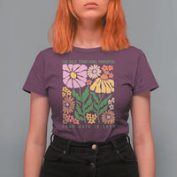 The Only Thing More Powerful Than Hate Is Love T Shirt For Women Retro Floral Bunny Inspirational Quote