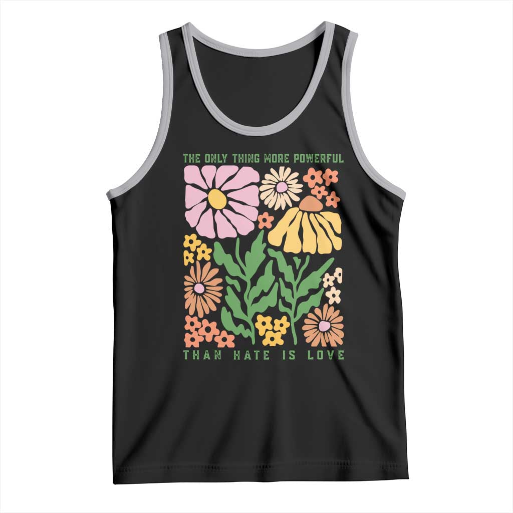 The Only Thing More Powerful Than Hate Is Love Tank Top Retro Floral Bunny Inspirational Quote