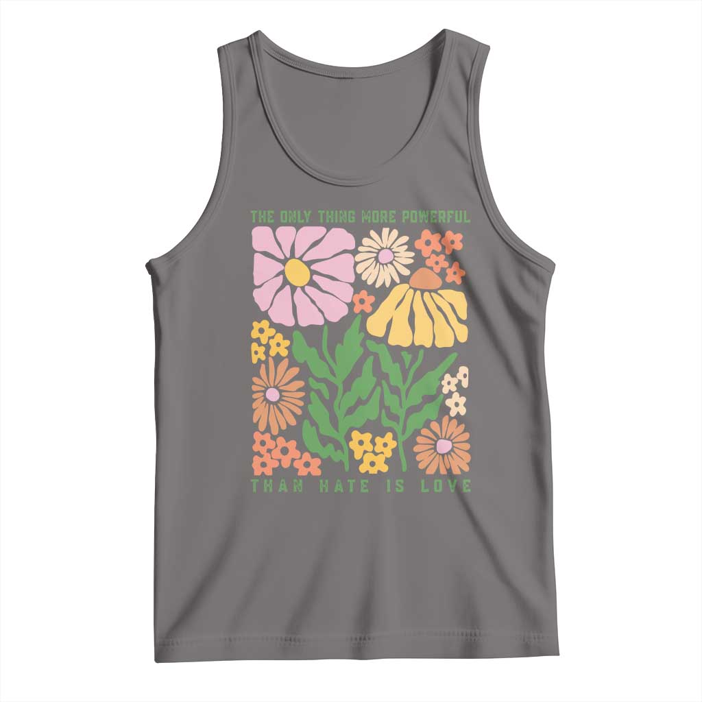 The Only Thing More Powerful Than Hate Is Love Tank Top Retro Floral Bunny Inspirational Quote