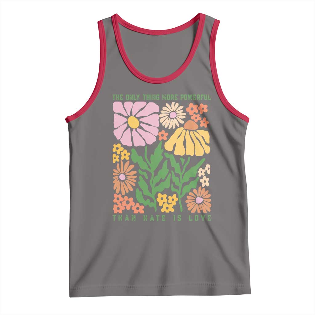 The Only Thing More Powerful Than Hate Is Love Tank Top Retro Floral Bunny Inspirational Quote