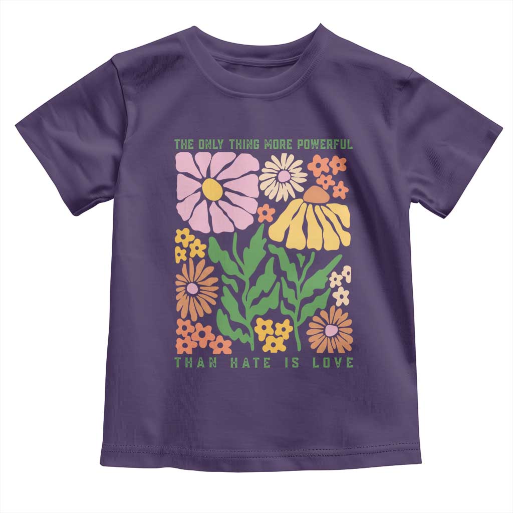 The Only Thing More Powerful Than Hate Is Love Toddler T Shirt Retro Floral Bunny Inspirational Quote