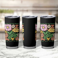 The Only Thing More Powerful Than Hate Is Love Tumbler Cup Retro Floral Bunny Inspirational Quote