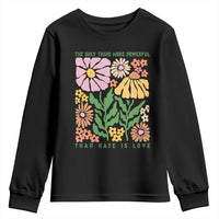 The Only Thing More Powerful Than Hate Is Love Youth Sweatshirt Retro Floral Bunny Inspirational Quote