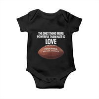 The Only Thing More Powerful Than Hate Is Love Baby Onesie Together We Are America Football Bunny Inspirational Quote