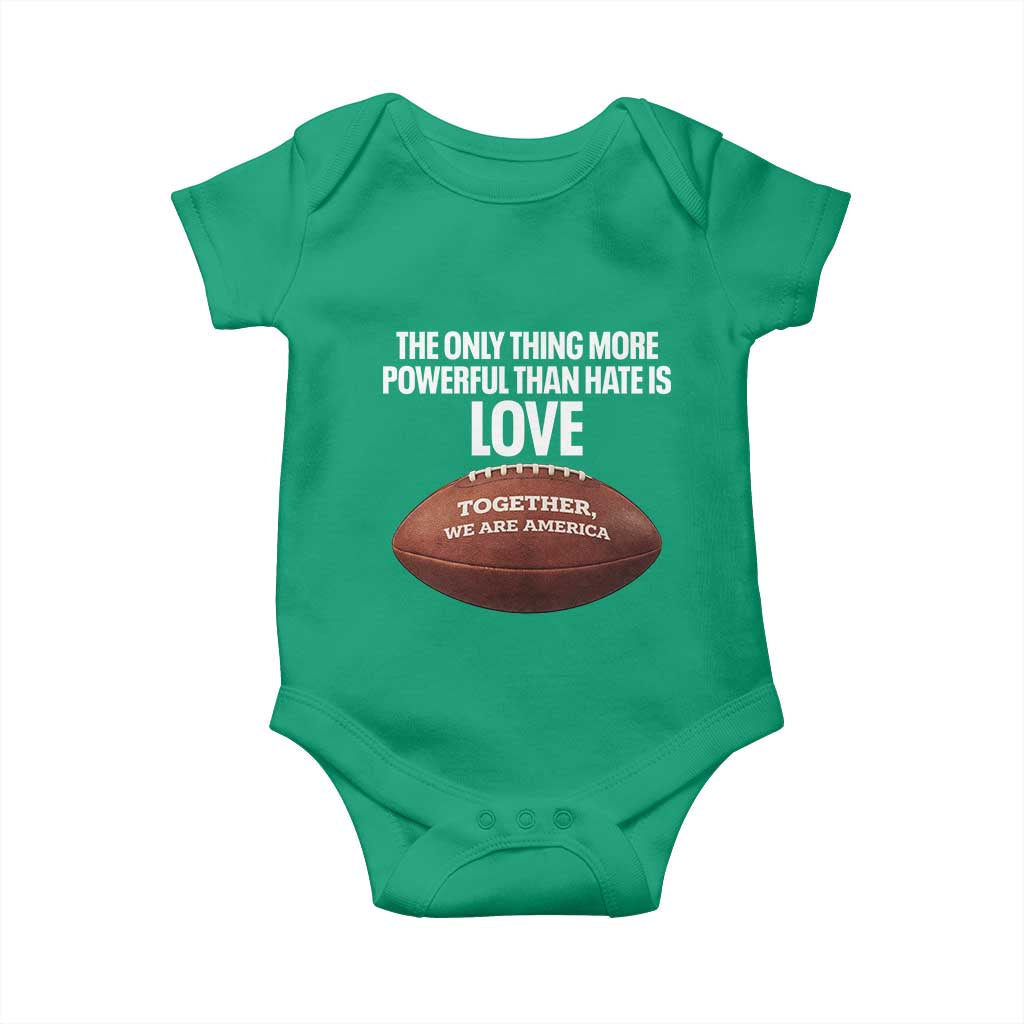 The Only Thing More Powerful Than Hate Is Love Baby Onesie Together We Are America Football Bunny Inspirational Quote