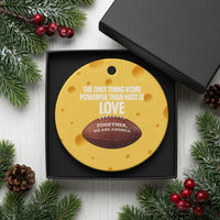 The Only Thing More Powerful Than Hate Is Love Ceramic Ornament Together We Are America Football Bunny Inspirational Quote