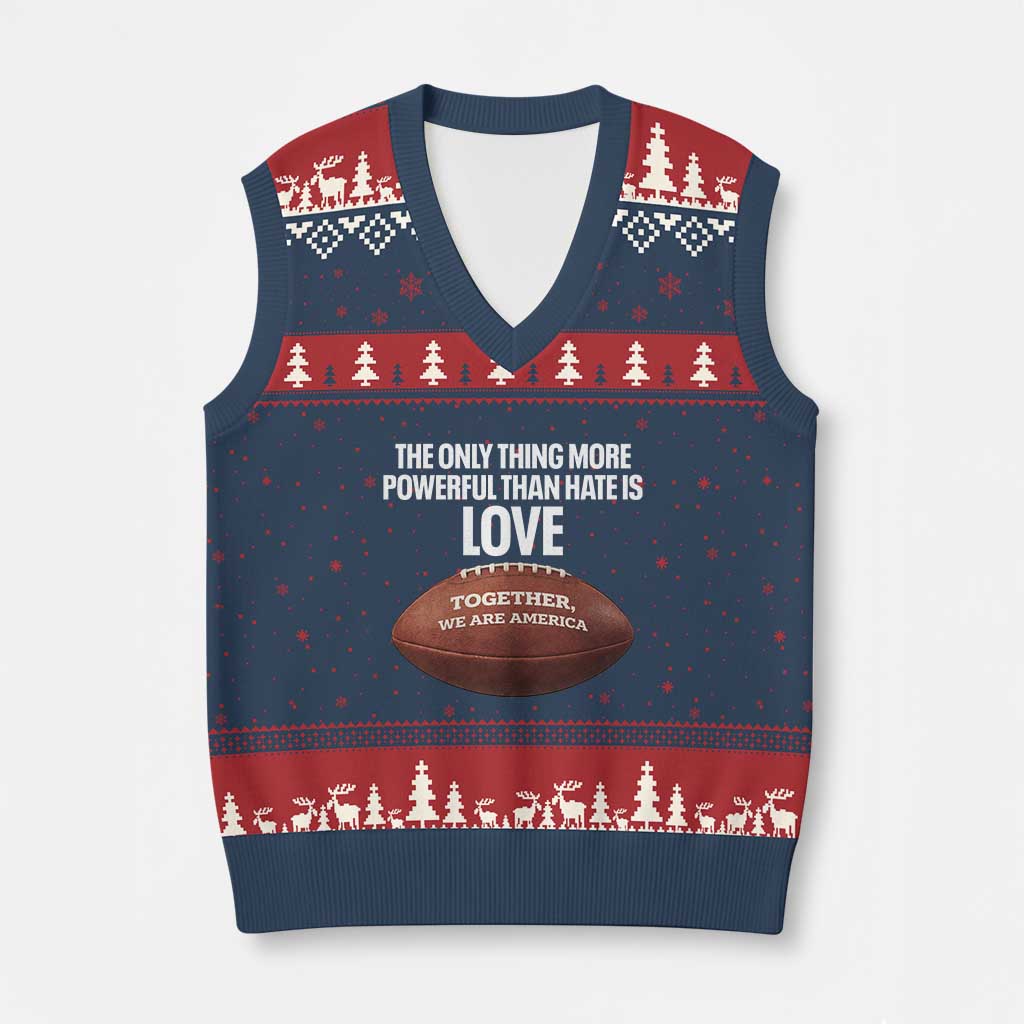 The Only Thing More Powerful Than Hate Is Love V-Neck Knit Sweater Vest Together We Are America Football Bunny Inspirational Quote