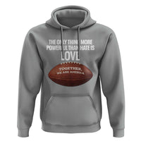 The Only Thing More Powerful Than Hate Is Love Hoodie Together We Are America Football Bunny Inspirational Quote