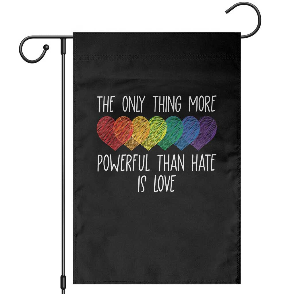 The Only Thing More Powerful Than Hate Is Love Garden Flag Rainbow Hearts Pride Unity Bunny Inspirational Quote
